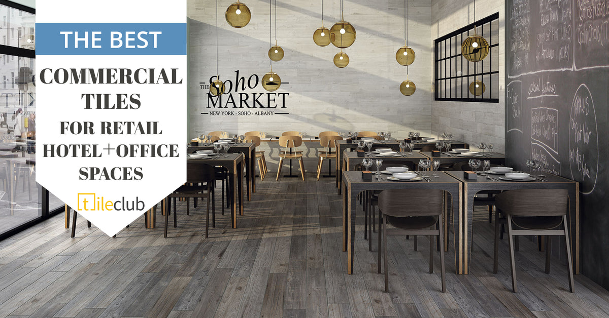 How to Select the Most Suitable Tiles for Your Commercial Space