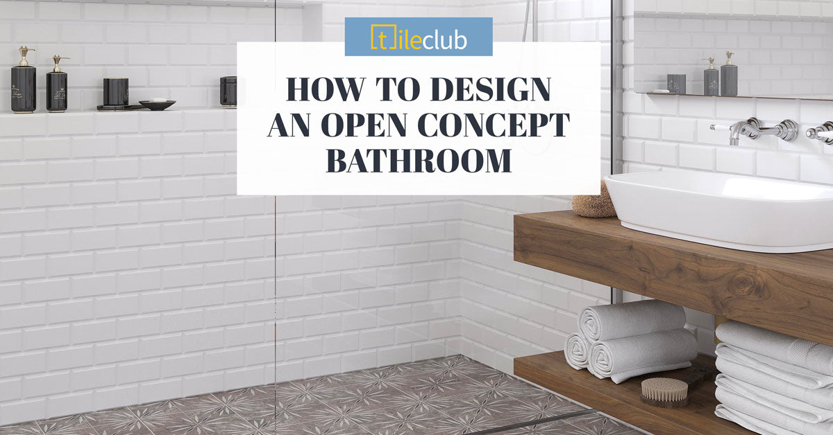 http://www.tileclub.com/cdn/shop/articles/how-to-design-open-concept-bathroom_1200x1200.jpg?v=1625700301